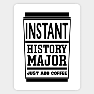 Instant history major, just add coffee Magnet